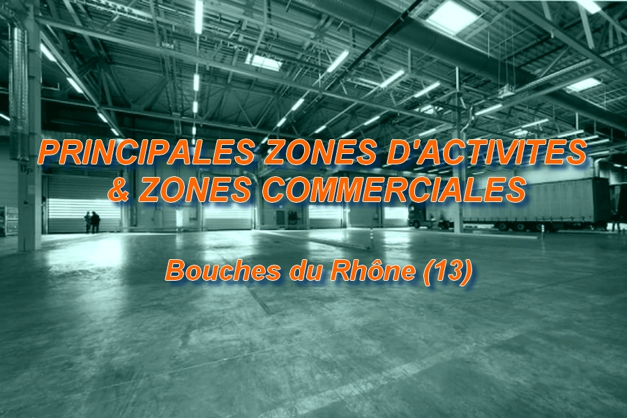 Guide des principales zones d'activités et commerciales dans les Bouches du Rhône (13)